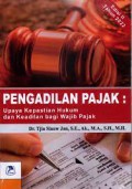 Pengadilan Pajak : Upaya Kepastian Hukum dan Keadilan bagi Wajib Pajak