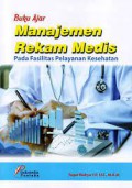 Buku Ajar Manajemen Rekam Medis pada Fasilitas Pelayanan Kesehatan