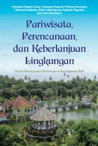 Perencanaan Pariwisata dan Keberlanjutan Lingkungan : Potret Perencanaan Pariwisata di Karangasem, Bali