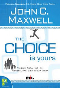 The Choice is Yours : Pilihan anda hari ini menentukan sisa hidup anda