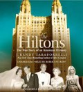 The Hiltons : the true story of an American Dynasty