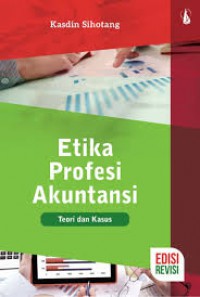 Etika Profesi Akuntansi : Teori dan kasus