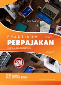 Praktikum Perpajakan Buku 2 : Instruksi dan kertas kerja