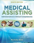 Medical Assisting : Administrative and Clinical Competencies