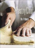 The Professional Pastry Chef : Fundamentals of Baking and Pastry