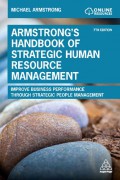 Armstrong’s Handbook of Strategic Human Resource Management : Improve Business Performance through Strategic People Management