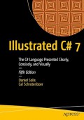 Illustrated C# 7: The C# Language Presented Clearly, Concisely, and Visually