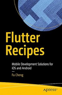 Flutter Recipes : Mobile Development Solutions for iOS and Android