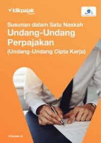 Susunan dalam Satu naskah Undang-Undang Perpajakan (Undang-undang Cipta Kerja) = Susunan dalam Satu Naskah Undang-Undang Ketentuan Umum dan Tata Cara Perpajakan