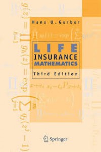 Life Insurance Mathematics : with exercises contributed by Samuel H. Cox