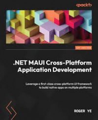 .NET MAUI Cross-Platform Application Development: Leverage a First-class cross-platform UI Framework to Build Native Apps on Multiple Platforms