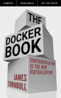 The Docker Book : Containerization is the New Virtualization