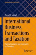 International Business Transactions and Taxation : Practical Guidance and Framework for Executives