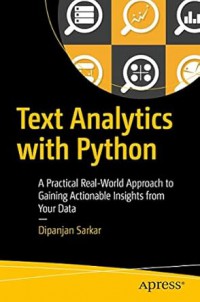 Text Analytics with Python : a practical real-world approach to gaining actionable insights from your data