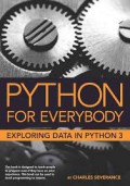 Python for Everybody : Exploring Data Using Python 3