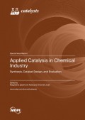 Applied Catalysis in Chemical Industry: Synthesis, Catalyst Design, and Evaluation