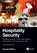 HOSPITALITY SECURITY : Managing Security in Today’s Hotel, Nightlife, Entertainment, and Tourism Environment