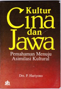 Kultur Cina dan Jawa : Pemahaman Menuju Asimilasi Kultural