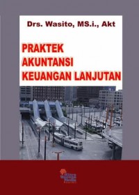 Praktek akuntansi keuangan lanjutan : buku 1