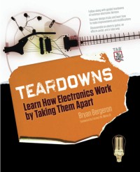 Teardowns : learn how electronics work by taking them apart