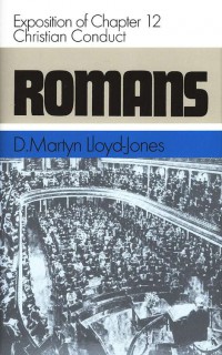 Romans : an exposition of chapter 12 : Christian conduct