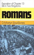 Romans : an exposition of chapter 13 : life in two Kingdoms