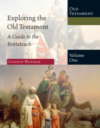 Exploring the Old Testament : a guide to the Pentateuch : volume one