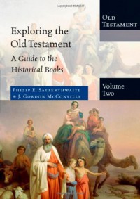 Exploring the Old Testament : a guide to the Historical Books : volume two