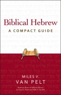Biblical Hebrew : a compact guide