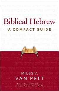 Biblical Hebrew : a compact guide