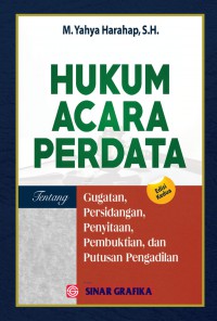 Hukum Acara Perdata : tentang gugatan, persidangan, penyitaan, pembuktian, dan putusan pengadilan