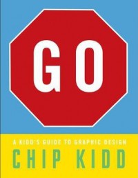 Go : a Kidd's guide to graphic design