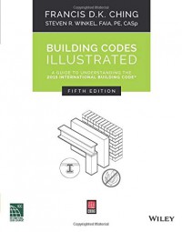 Building codes illustrated : a guide to understanding the 2015 International Building Code