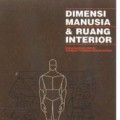 Dimensi manusia dan ruang interior : buku pedoman untuk standar pedoman perancangan