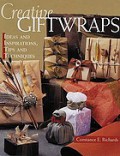 Creative giftwraps : ideas and inspirations, tips and techniques