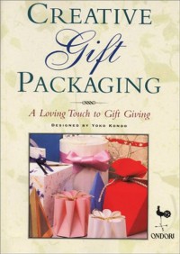 Creative gift packing : a loving touch to gift giving