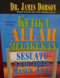 Ketika Allah Melakukan Sesuatu yang tidak masuk Akal = When God Doesn't Make Sense