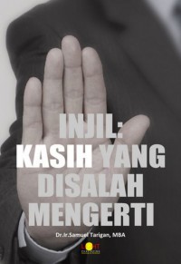 Injil : Kasih yang Disalah Mengerti