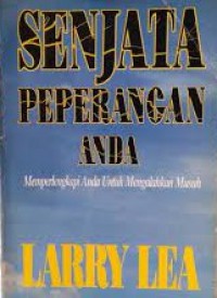 Senjata peperangan Anda : Memperlengkapi Anda untuk Mengalahkan Musuh