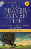 The Prayer Driven Life : Mengubah Hidup dengan Doa 21 Hari