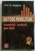 Metode penelitian kuantitatif, kualitatif, dan R & D