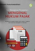 Mengenal Hukum Pajak: Menjelaskan Langkah-langkah serta Metode mengenai Seluk Beluk dari perpajakan di Indonesia