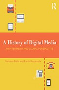 A History of Digital Media : An Intermedia and Global Perspective