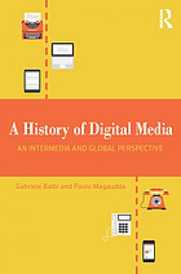 A History of Digital Media : An Intermedia and Global Perspective