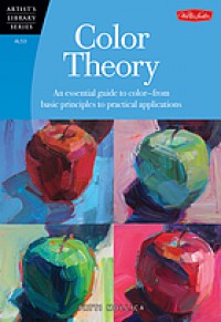 Color Theory : An Essential Guide to Color--from Basic Principles to Practical Applications