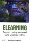 Elearning : panduan lengkap memahami dunia digital dan internet