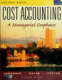 Cost accounting : a managerial emphasis