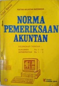 Norma pemeriksaan akuntan : dilengkapi dengan suplemen no. 1 - 12, interpretasi no. 1 - 2