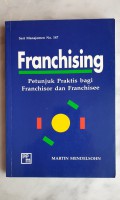 Franchising : petunjuk praktis bagi franchisor dan franchisee