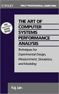 The art of computer systems performance analysis : techniques for experimental design, ....